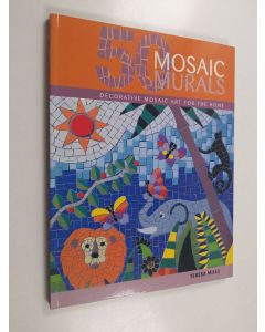 Kirjailijan Teresa Mills käytetty kirja 50 mosaic murals : Decorative Mosaic Art for the Home