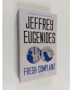 Kirjailijan Jeffrey Eugenides käytetty kirja Fresh Complaint