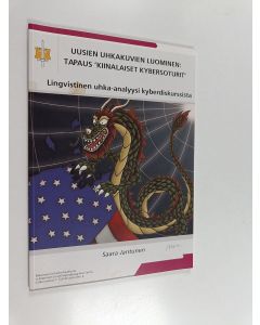 Kirjailijan Saara Jantunen käytetty kirja Uusien uhkakuvien luominen: tapaus 'kiinalaiset kybersoturit' : Lingvistinen uhka-analyysi kyberdiskurssista