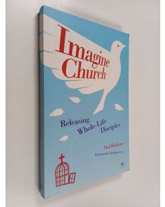 Kirjailijan Neil Hudson käytetty kirja Imagine Church : Releasing Dynamic Everyday Disciples