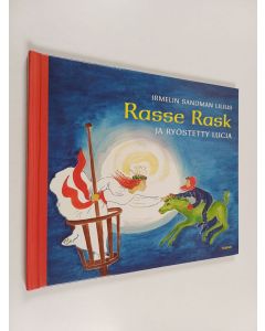 Kirjailijan Irmelin Sandman Lilius käytetty kirja Rasse Rask ja ryöstetty Lucia