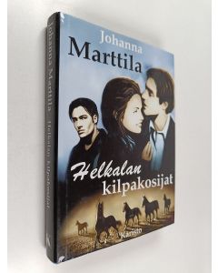 Kirjailijan Johanna Marttila käytetty kirja Helkalan kilpakosijat