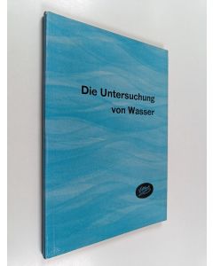 käytetty kirja Die untersuchung von Wasser