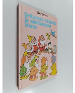 Kirjailijan Walt Disney käytetty kirja Seitsemän kääpiötä ja odottamaton vieras : Disneyn satulukemisto