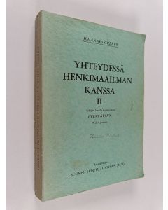 Kirjailijan Johannes Greber käytetty kirja Yhteydessä henkimaailman kanssa 2 : katolisen papin kokemuksia