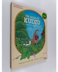 Kirjailijan William Shurtleff & Akiko Aoyagi käytetty kirja The Book of Kudzu : A Culinary & Healing Guide