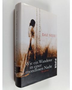 Kirjailijan Sijie Dai käytetty kirja Wie ein Wanderer in einer mondlosen Nacht