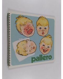 Kirjailijan Kaarina Helakisa käytetty teos Pallero : kuvia ja loruja kaikkein pienimmille ja heidän vanhemmilleen