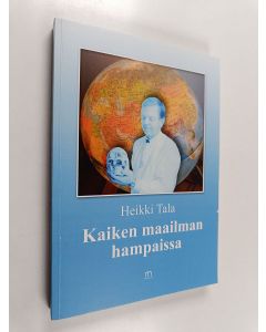 Kirjailijan Heikki Tala käytetty kirja Kaiken maailman hampaissa