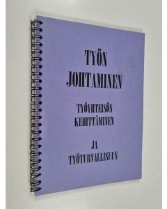 käytetty teos Työn johtaminen : työyhteisön  kehittäminen ja työturvallisuus : Suomen evankelis-luterilaisen kirkon piispainkokouksen 10.2.2004 asettaman työryhmän mietintö