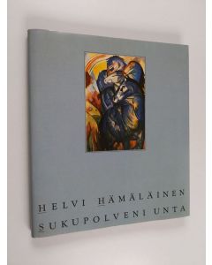Kirjailijan Helvi Hämäläinen käytetty kirja Sukupolveni unta : runoja