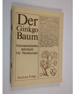 Kirjailijan Sechste Folge käytetty teos Der Ginkgo Baum : germanistisches Jahrbuch für Nordeuropa