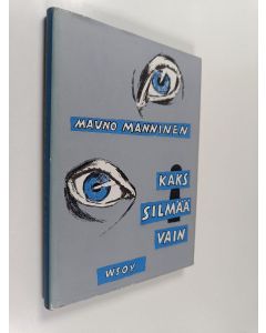 Kirjailijan Mauno Manninen käytetty kirja Kaks silmää vain