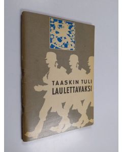 käytetty teos Taaskin tuli laulettavaksi