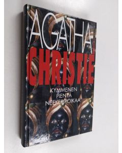 Kirjailijan Agatha Christie käytetty kirja Kymmenen pientä neekeripoikaa