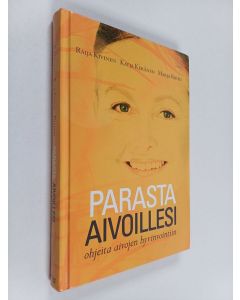 Kirjailijan Katja Keränen & Marja Ruuti ym. käytetty kirja Parasta aivoillesi : ohjeita aivojen hyvinvointiin