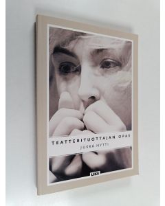 Kirjailijan Jukka Hytti käytetty kirja Teatterituottajan opas