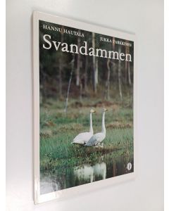 Kirjailijan Hannu Hautala käytetty kirja Svandammen : En berättelse om bo och ungar