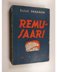 Kirjailijan Sulo Pasanen käytetty kirja Remusaari
