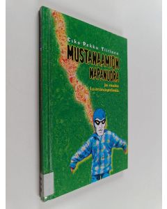 Kirjailijan Esko-Pekka Tiitinen käytetty kirja Mustanaamion napanuora ja muita lastennäytelmiä