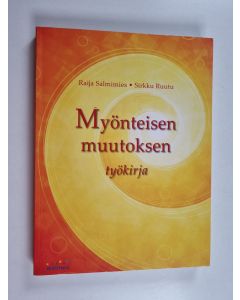 Kirjailijan Raija Salmimies & Sirkku Ruutu käytetty kirja Myönteisen muutoksen työkirja