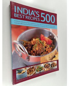 Kirjailijan Shehzad Husain & Mridula Baljekar käytetty kirja India's 500 Best Recipes : A Vibrant Collection of Spicy Appetizers, Tangy Meat, Fish and Vegetable Dishes, Breads, Rices and Delicious Chutneys from India and South-East Asia, with Over 500 Pho