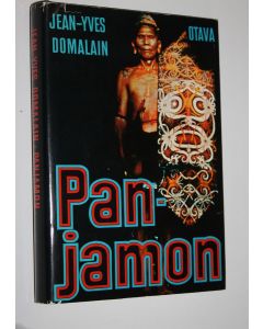 Kirjailijan Jean-Yves Domalain käytetty kirja Panjamon : alkuasukaselämää kokeilemassa