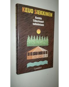 Kirjailijan Keijo Siekkinen käytetty kirja Kuinka tiikerivuori valloitetaan