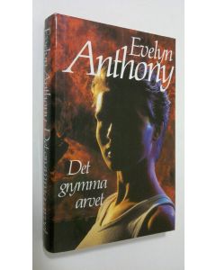 Kirjailijan Evelyn Anthony käytetty kirja Det grymma arvet