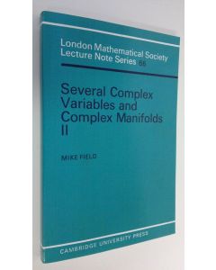 Kirjailijan Mike Field käytetty kirja Several Complex Variables and Complex Manifolds II (ERINOMAINEN)