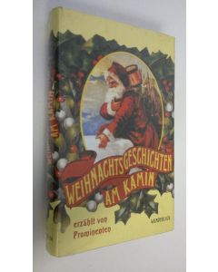 Kirjailijan Dorothee Tiedemann käytetty kirja Weihnachtsgeschichten am Kamin : Erzählt von Prominenten (UUSI)