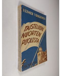 Kirjailijan Heimer Virkkunen käytetty kirja Taisteluun nuorten puolesta