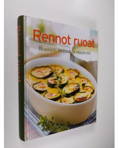 käytetty kirja Rennot ruoat - Nopeasti, helposti ja näppärästi