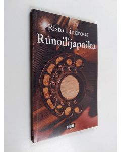 Kirjailijan Risto Lindroos käytetty kirja Runoilijapoika : proosallinen runoelma