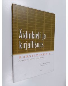 käytetty kirja Äidinkieli ja kirjallisuus, Kurssivihko 5 - Kirjallisuus aikansa ilmentäjänä