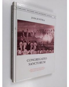 Kirjailijan Juha Junttila käytetty kirja Congregatio sanctorum : traditionhistoriallinen tutkimus Confessio Augustanan ekklesiologisen perusilmaisun merkityssisällöstä