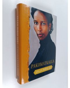 Kirjailijan Ayaan Hirsi Ali käytetty kirja Pakomatkalla