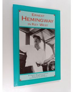 Kirjailijan Marsha Bellavance-Johnson & Lee Bellavance käytetty kirja Ernest Hemingway in Key West - A Guide