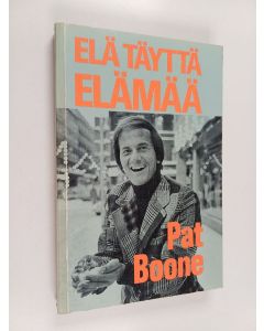 Kirjailijan Pat Boone käytetty kirja Elä täyttä elämää