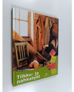 Kirjailijan Grete Gulliksen Moe käytetty kirja Tilkku- ja nahkatyöt