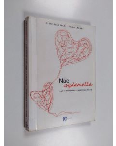 Kirjailijan Kirsi Saukkola käytetty kirja Näe sydämellä : luo arvostava yhteys lapseen - Luo arvostava yhteys lapseen