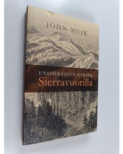 Kirjailijan John Muir käytetty kirja Ensimmäinen kesäni Sierravuorilla