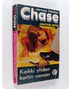 Kirjailijan James Hadley Chase käytetty kirja Kaikki yhden kortin varaan