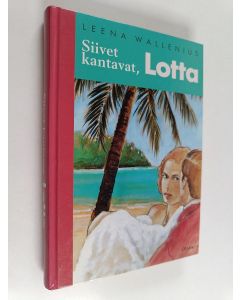 Kirjailijan Leena Wallenius käytetty kirja Siivet kantavat, Lotta