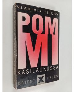 Kirjailijan Vladimir Tsikov käytetty kirja Pommi käsilaukussa