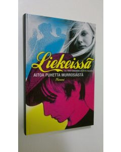 Kirjailijan Heidi Kukkumäki käytetty kirja Liekeissä : aitoa puhetta murrosiästä