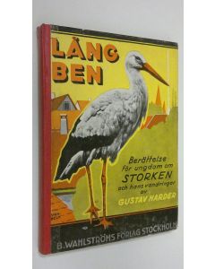 Kirjailijan Gustav Harder käytetty kirja Långben : berättelse för ungdom om storken och hans vandringar
