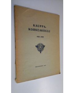 käytetty kirja Kauppakorkeakoulu : Kertomus lukuvuodesta 1935-1936