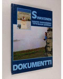 Kirjailijan Kari Ilmarinen käytetty kirja Sinkkonen : suuren suomalaisen 1970-luvun juoksun dokumentti