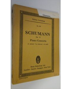 Kirjailijan Walter Schumann käytetty kirja Ferdinand Hiller freundschaftlich zugeeignet Concerto for Pianoforte and Orchestra : A minor - La Mineur - A moll : op. 54